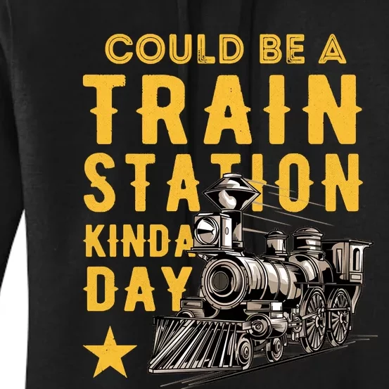 Could Be A Train Station Kinda Day Women's Pullover Hoodie