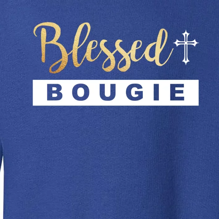 Christian Blessed And Bougie Bae Melanin Black And Magic Gift Toddler Sweatshirt