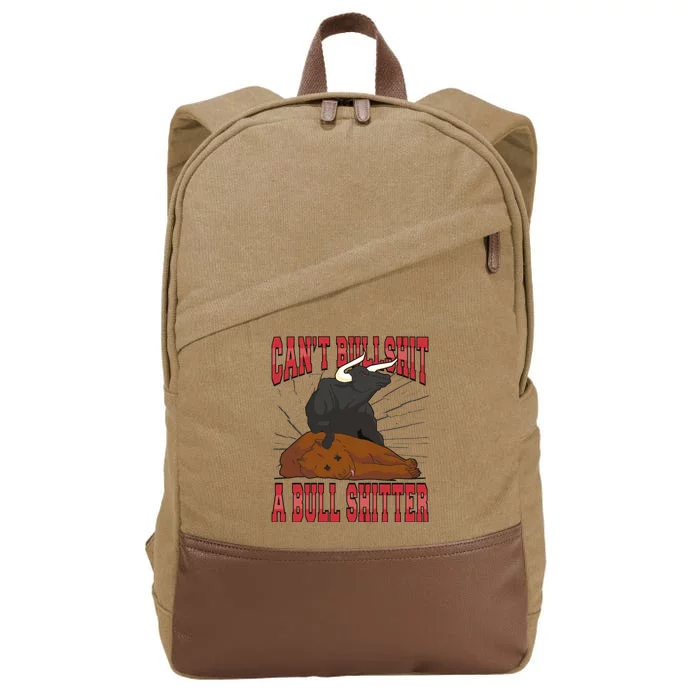 Can't Bullshit A Bull Shitter Funny Cotton Canvas Backpack