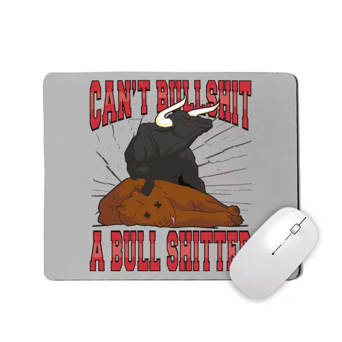 Can't Bullshit A Bull Shitter Funny Mousepad