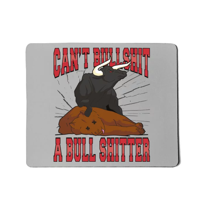 Can't Bullshit A Bull Shitter Funny Mousepad