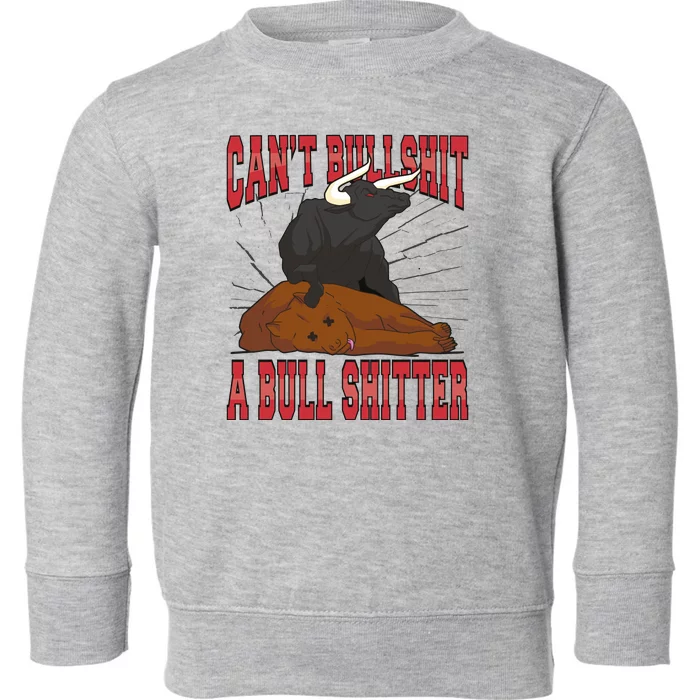 Can't Bullshit A Bull Shitter Funny Toddler Sweatshirt