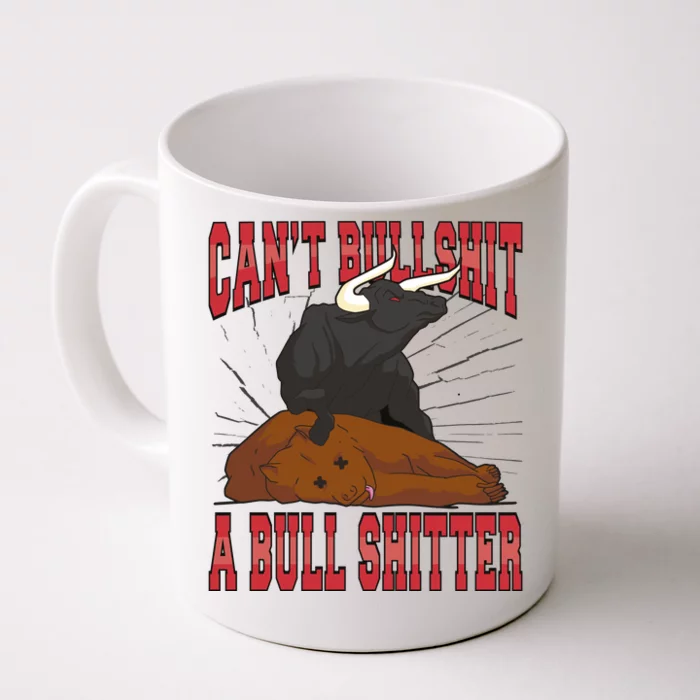 Can't Bullshit A Bull Shitter Funny Front & Back Coffee Mug