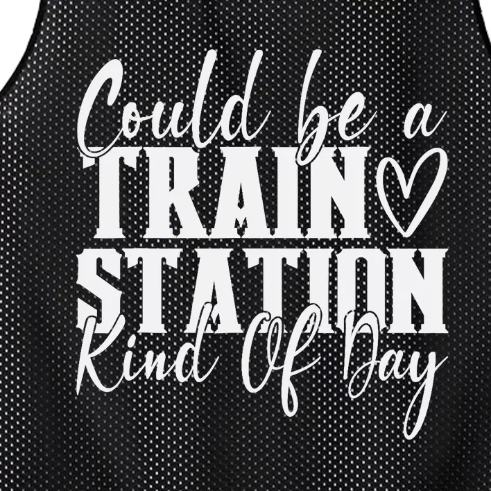 Could Be A Train Station Kinda Day Mesh Reversible Basketball Jersey Tank