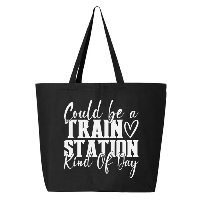 Could Be A Train Station Kinda Day 25L Jumbo Tote