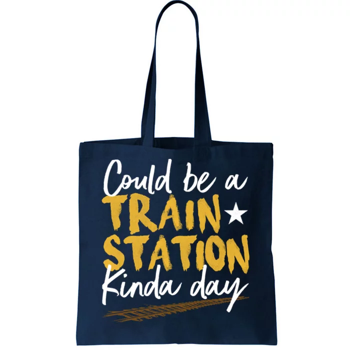 Could Be A Train Station Kind Of Day Tote Bag