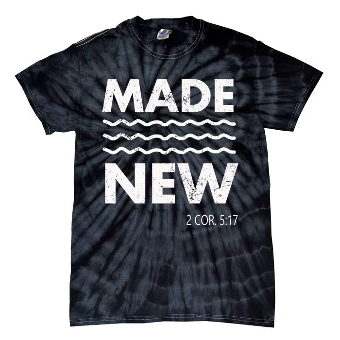 Christian Baptism Adult Christian Bible Verse Made New Tie-Dye T-Shirt