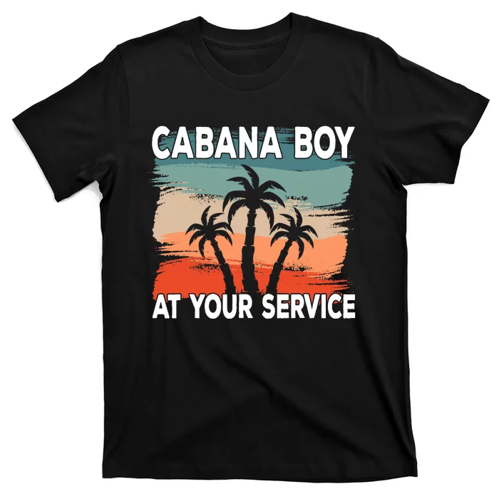 Cabana Boy At Your Service Pool Boy T-Shirt