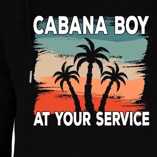 Cabana Boy At Your Service Pool Boy Womens Funnel Neck Pullover Hood