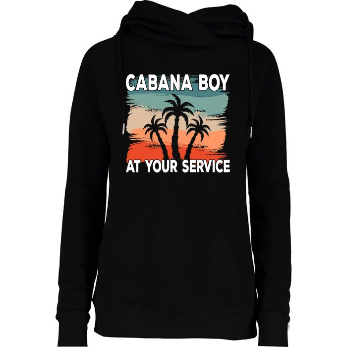 Cabana Boy At Your Service Pool Boy Womens Funnel Neck Pullover Hood