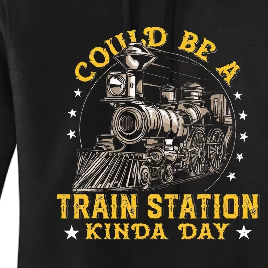 Could Be A Train Station Kinda Day Women's Pullover Hoodie