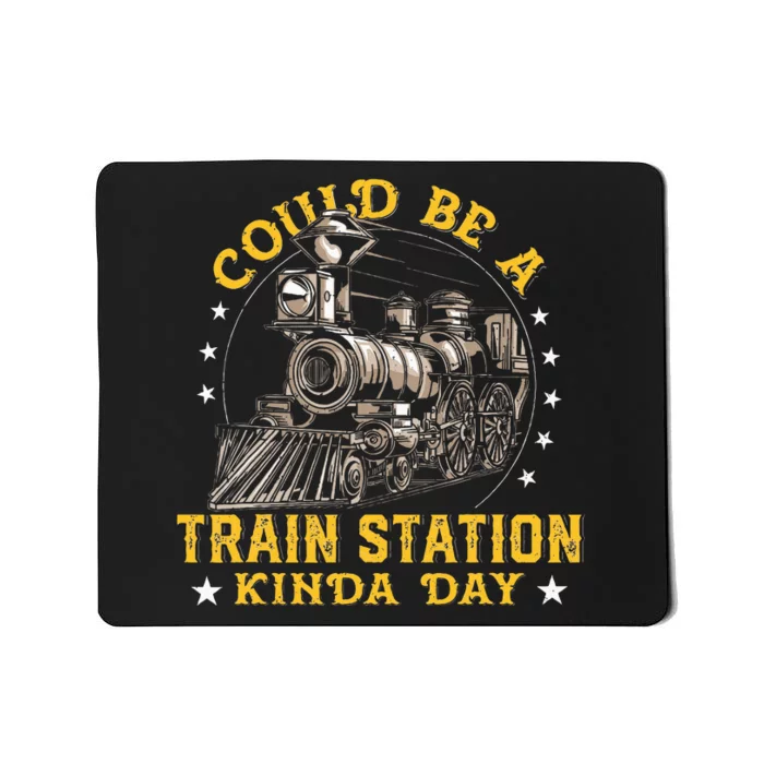 Could Be A Train Station Kinda Day Mousepad