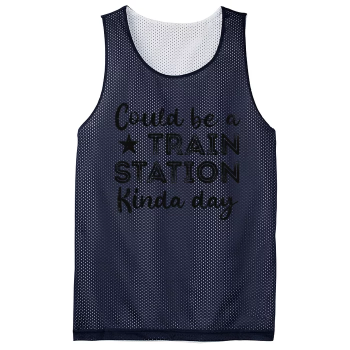 Could Be A Train Station Kinda Day Mesh Reversible Basketball Jersey Tank