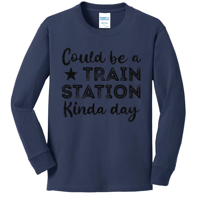 Could Be A Train Station Kinda Day Kids Long Sleeve Shirt