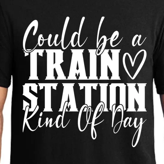 Could Be A Train Station Kinda Day Funny Gift Pajama Set