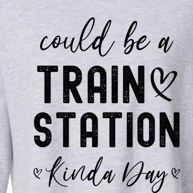 Could Be A Train Station Kinda Day Gift Cropped Pullover Crew