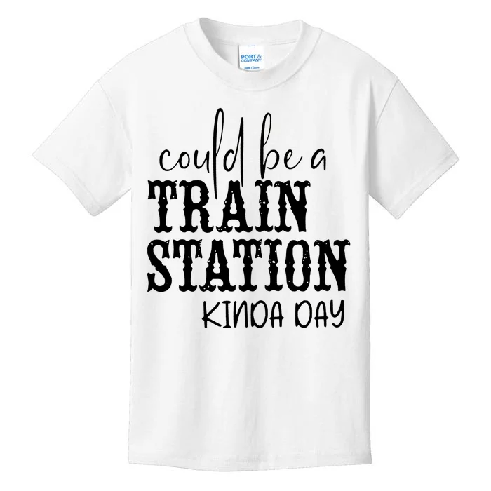 Could Be A Train Station Kinda Day Kids T-Shirt