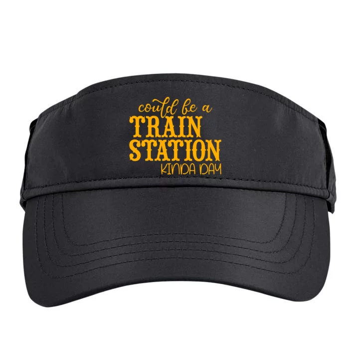 Could Be A Train Station Kinda Day Gift Adult Drive Performance Visor