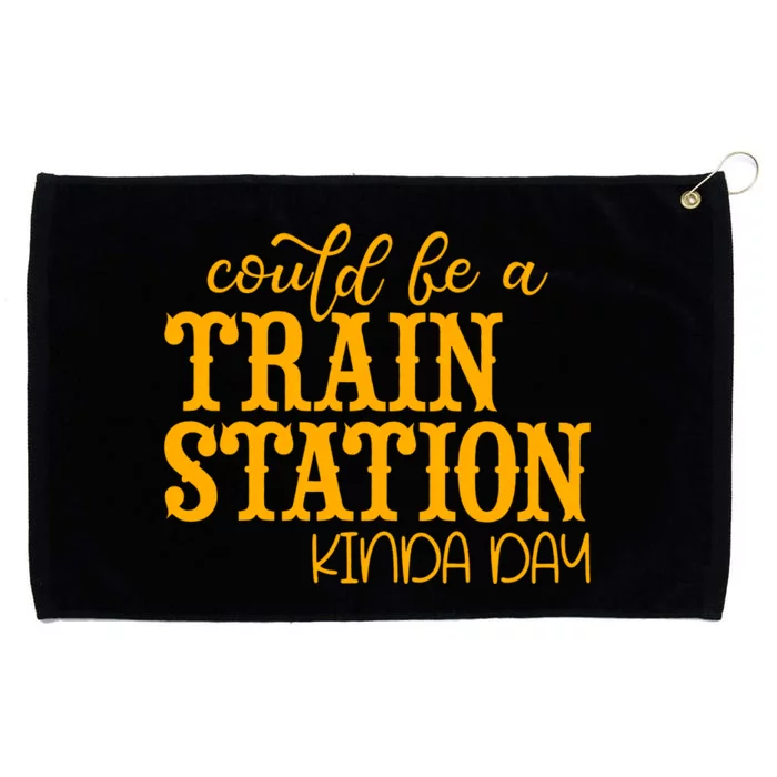 Could Be A Train Station Kinda Day Gift Grommeted Golf Towel