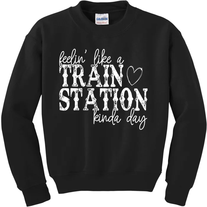 Could Be A Train Station Kinda Day Kids Sweatshirt