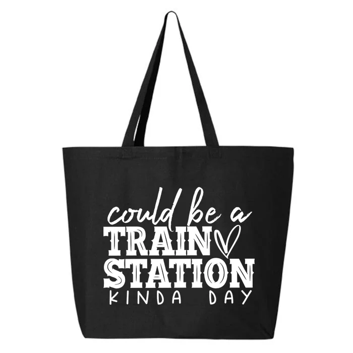 Could Be A Train Station Kinda Day 25L Jumbo Tote