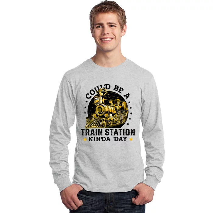 Could Be A Train Station Kinda Day Tall Long Sleeve T-Shirt