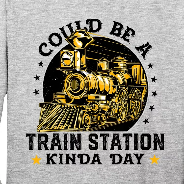 Could Be A Train Station Kinda Day Tall Long Sleeve T-Shirt