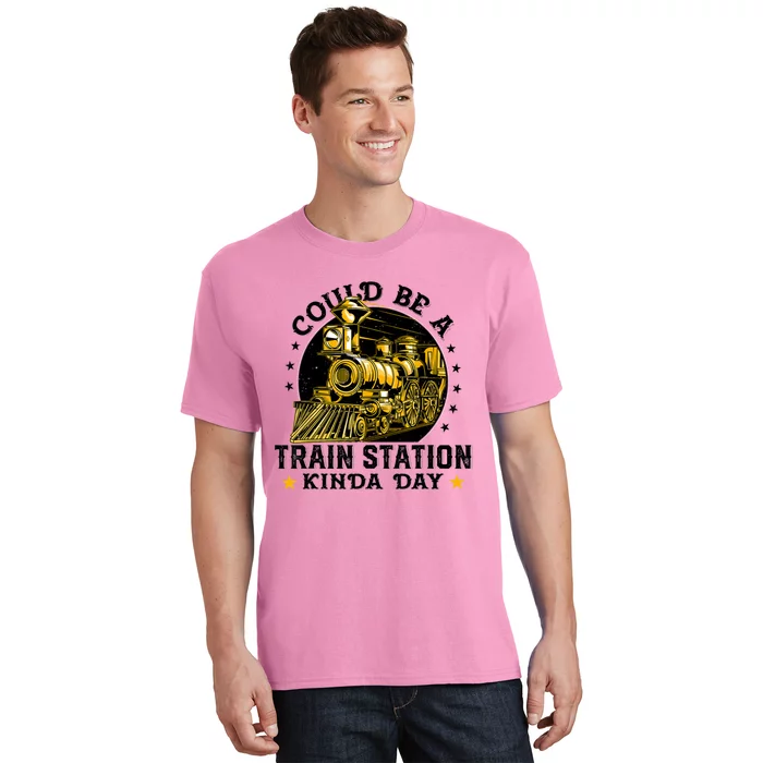 Could Be A Train Station Kinda Day T-Shirt