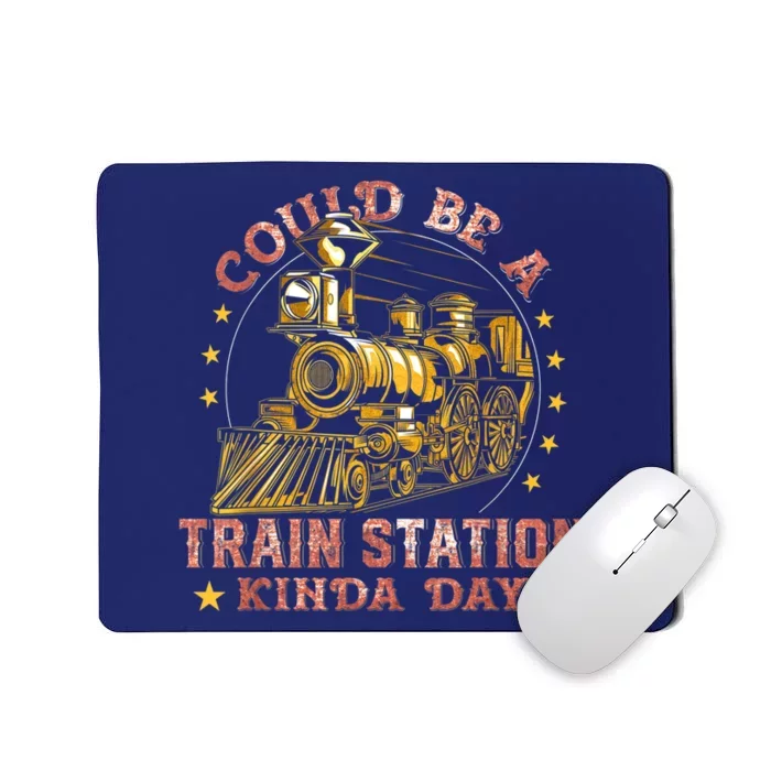 Could Be A Train Station Kinda Day Mousepad