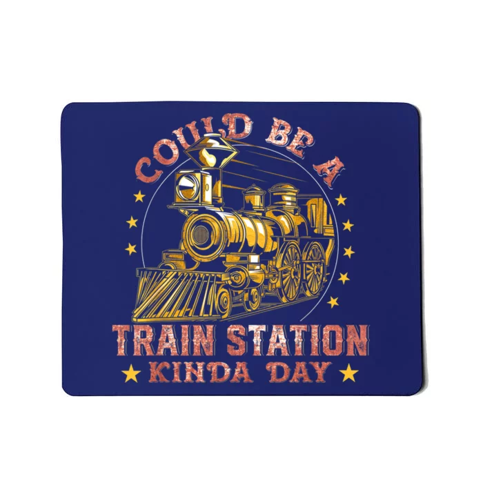 Could Be A Train Station Kinda Day Mousepad