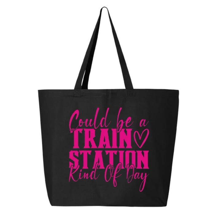 Could Be A Train Station Kinda Day 25L Jumbo Tote