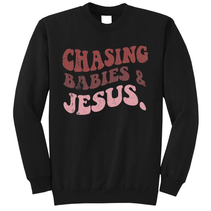 Chasing Babies And Jesus Tall Sweatshirt