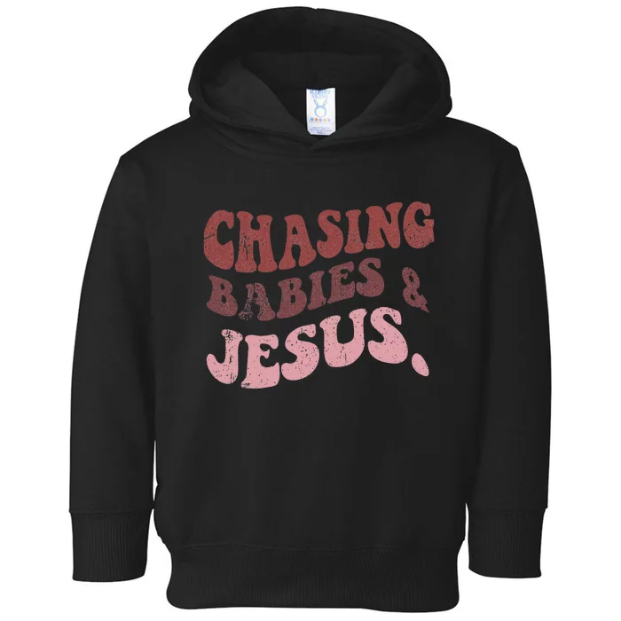 Chasing Babies And Jesus Toddler Hoodie