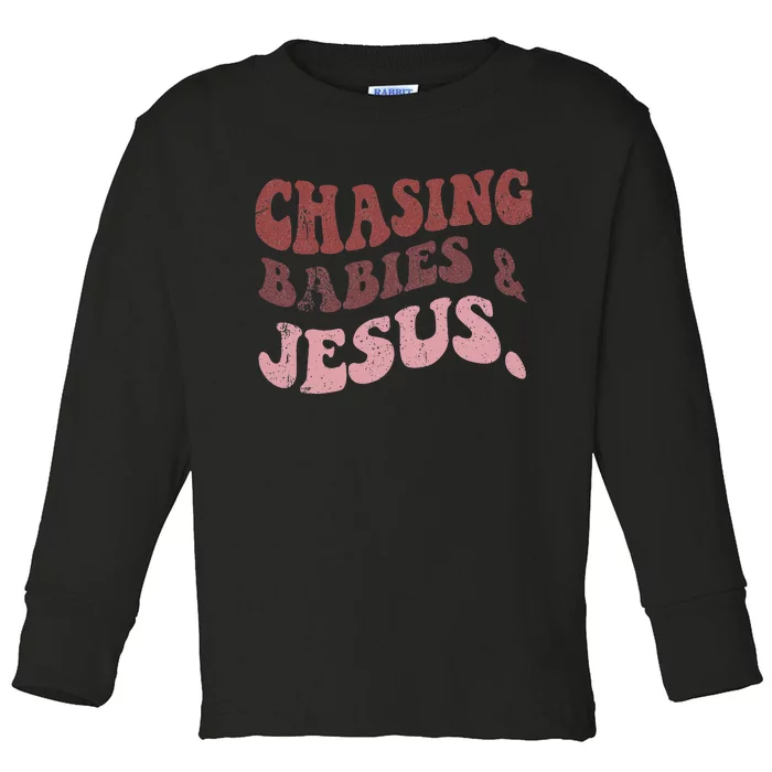 Chasing Babies And Jesus Toddler Long Sleeve Shirt