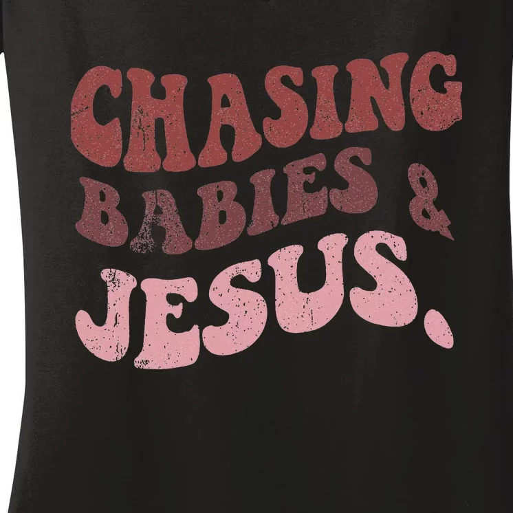 Chasing Babies And Jesus Women's V-Neck T-Shirt