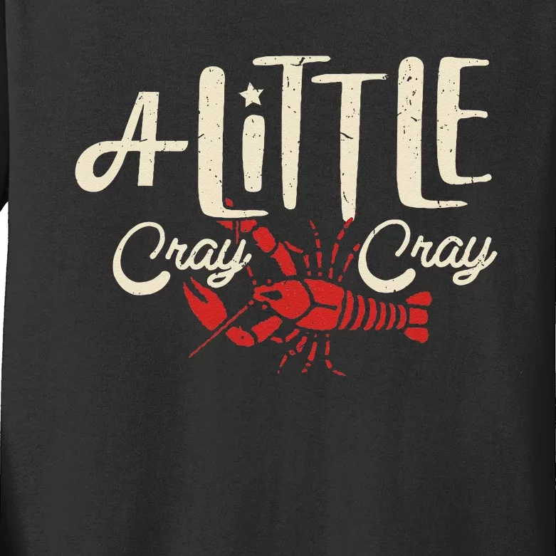 Crawfish Boil A Little Cray Crayfish Boils Kids Long Sleeve Shirt