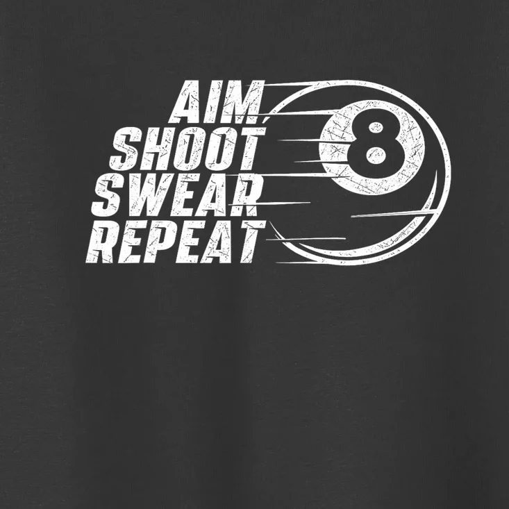 Cool Billiards Aim Shoot Swear Repeat Billiard Lover Pool Sports Game Gift Toddler T-Shirt