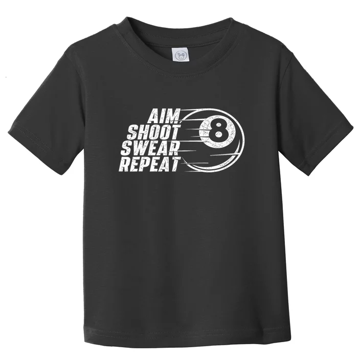 Cool Billiards Aim Shoot Swear Repeat Billiard Lover Pool Sports Game Gift Toddler T-Shirt