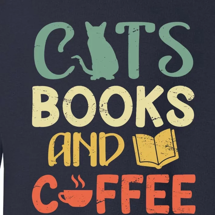 Cats Books And Coffee Cafe Coffee Drinker Toddler Sweatshirt