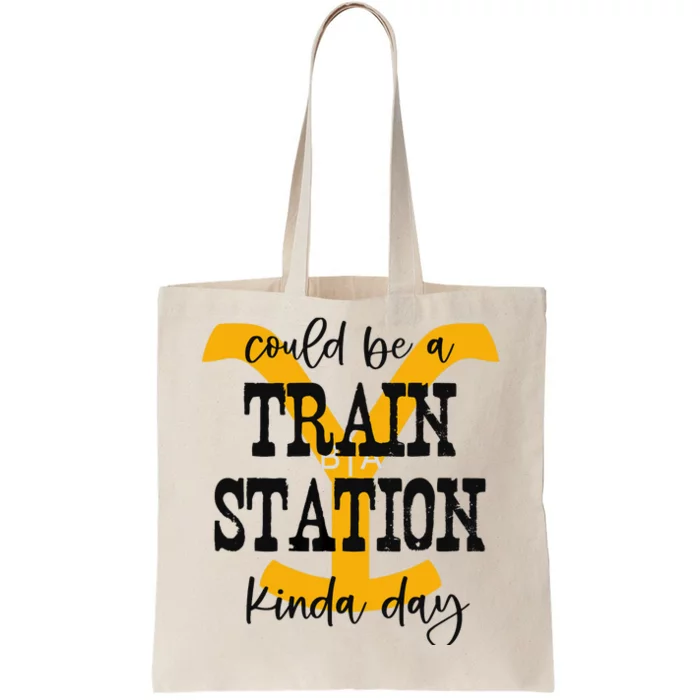 Could Be A Train Station Kinda Day Tote Bag