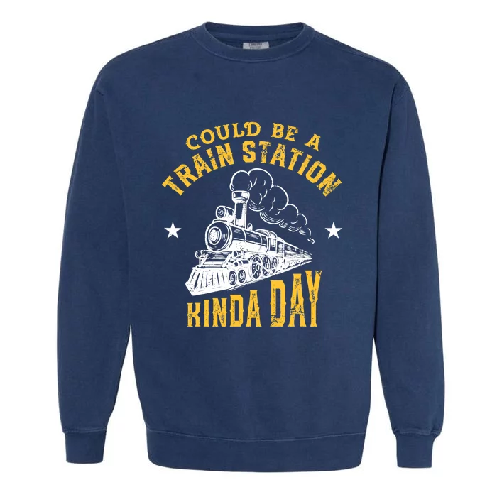 Could Be A Train Station Kind of Day Garment-Dyed Sweatshirt