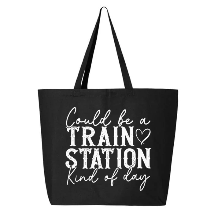 Could Be A Train Station Kinda Day 25L Jumbo Tote