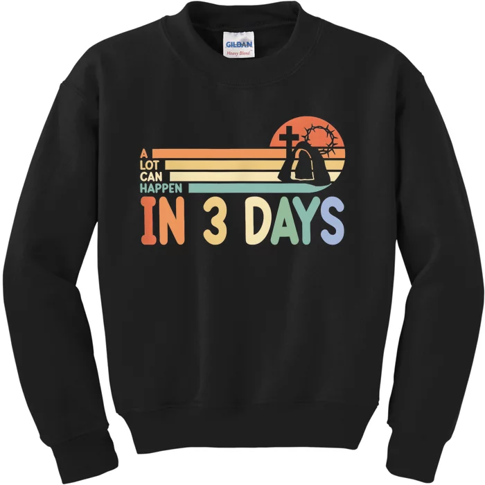 Christian Bible A Lot Can Happen In 3 Days Vintage Easter Kids Sweatshirt