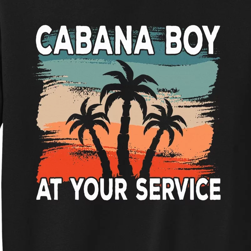 Cabana Boy at your service Pool Tall Sweatshirt