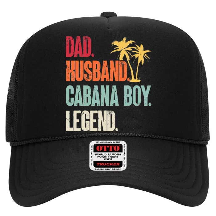 Cabana Boy Beach Bartender Dad Husband Cabana Boy High Crown Mesh Trucker Hat