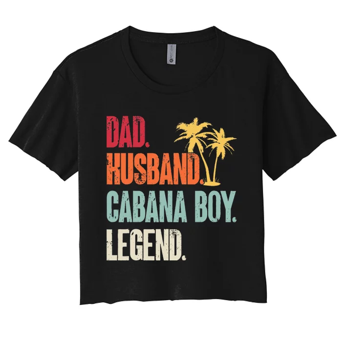 Cabana Boy Beach Bartender Dad Husband Cabana Boy Women's Crop Top Tee