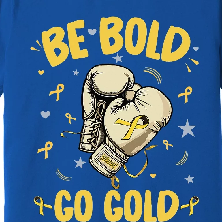 Childhood Be Bold Go Gold Childhood Cancer Awareness Boxing Premium T-Shirt