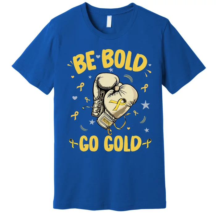 Childhood Be Bold Go Gold Childhood Cancer Awareness Boxing Premium T-Shirt