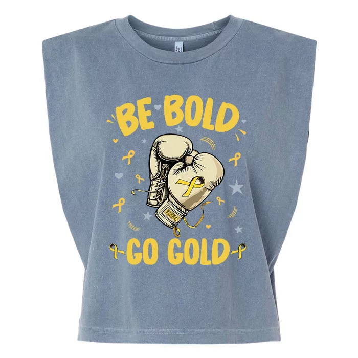 Childhood Be Bold Go Gold Childhood Cancer Awareness Boxing Garment-Dyed Women's Muscle Tee