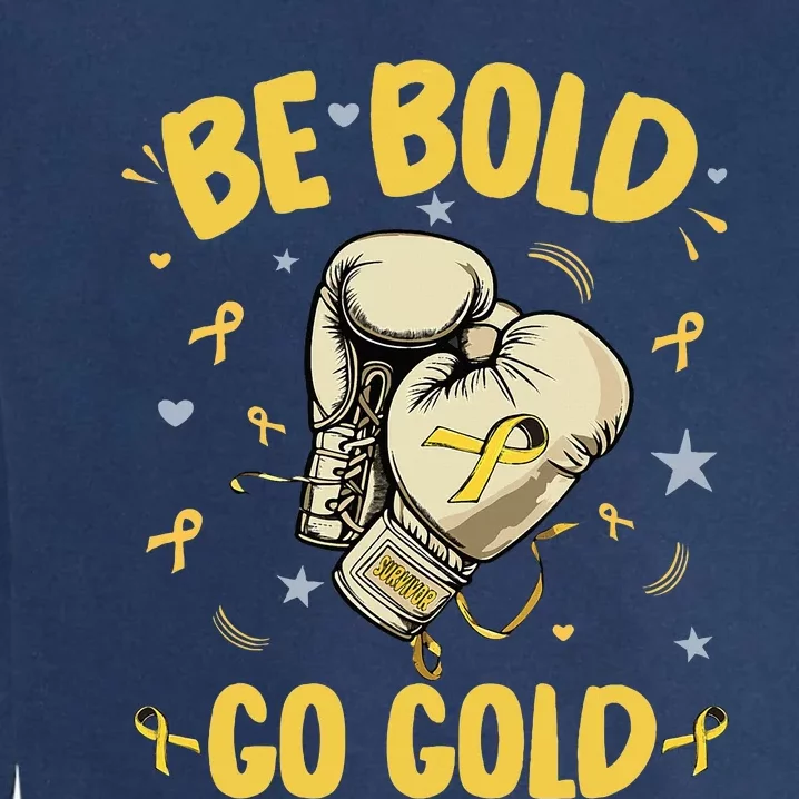 Childhood Be Bold Go Gold Childhood Cancer Awareness Boxing Garment-Dyed Sweatshirt